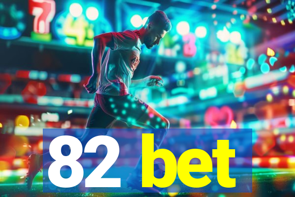 82 bet